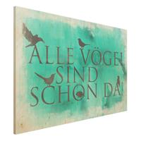 Bilderwelten Holzbild Spruch - Querformat 3:2 No.BR166 alle VÃ¶gel...