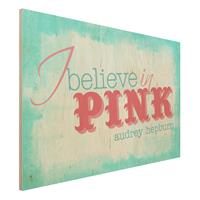 Bilderwelten Holzbild Spruch - Querformat 3:2 No.EV65 Pink