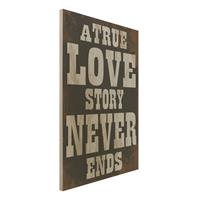 Bilderwelten Holzbild Spruch - Hochformat 2:3 No.KA28 True Love