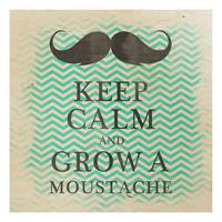 Bilderwelten Holzbild Spruch - Quadrat No.YK26 Keep Calm and Grow a Moustache