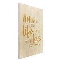 Bilderwelten Holzbild Home is where Life begins Gold